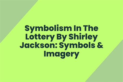 symbolism of the lottery|The Lottery Symbols .